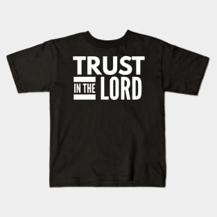 Trust in the Lord Kids T-Shirt